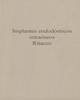 Implantes endodónticos intraóseos - Ritacco