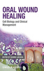 ORAL WOUND HEALING CELL BIOLOGY AND CLINICAL MANAGEMENT - Larjava