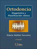 Ortodoncia - Diagnóstico y Planificación Clínica - Vellini