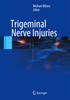 TRIGEMINAL NERVE INJURIES - Miloro