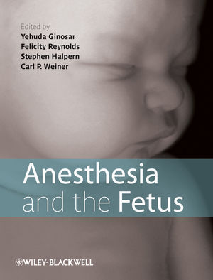 Anesthesia and the Fetus - Ginosar / Reynolds / H. Halpern / Weiner 