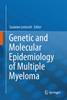  Genetic and Molecular Epidemiology of Multiple Myeloma - Lentzsch