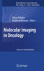  Molecular Imaging in Oncology - Schober / Riemann