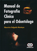 Manual de Fotografía Clínica para el Odontólogo - Mauricio Salgado Montoya