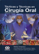 TACTICAS Y TECNICAS EN CIRUGIA ORAL – Tercera edición - Chiapasco