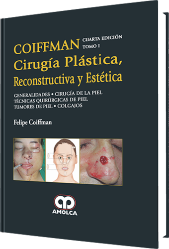 COIFFMAN - CIRUGIA PLASTICA RECONSTRUCTIVA Y ESTETICA 4ed Tomo I - Coiffman