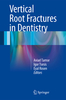 VERTICAL ROOT FRACTURES IN DENTISTRY - Tamse, Tsesis & Rosen