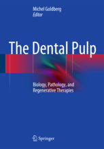 THE DENTAL PULP: Biology, Pathology, and Regenerative Therapies - Goldberg