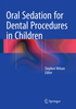 ORAL SEDATION FOR DENTAL PROCEDURES IN CHILDREN - Wilson