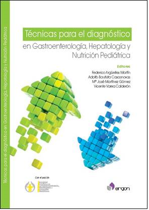 TECNICAS PARA EL DIAGNOSTICO EN GASTROENTEROLOGIA, HEPATOLOGIA Y NUTRICION PEDIATRICA - Argüelles / Bautista / Martinez / Varea