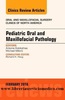 PEDIATRIC ORAL AND MAXILLOFACIAL PATHOLOGY - Kolokythas