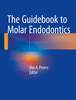 THE GUIDEBOOK TO MOLAR ENDODONTICS - Peters