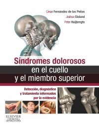 SINDROMES DOLOROSOS EN EL CUELLO Y EL MIEMBRO SUPERIOR -  Fernandez de las Peñas