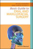 BASIC GUIDE TO ORAL AND MAXILLOFACIAL SURGERY - Rogers