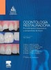 ODONTOLOGIA RESTAURADORA. PROCEDIMIENTOS TERAPEUTICOS Y PERSPECTIVAS DE FUTURO - Brenna