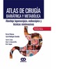 ATLAS DE CIRUGÍA BARIÁTRICA Y METABÓLICA ABORDAJE LAPAROSCÓPICO, ENDOSCÓPICO Y TÉCNICAS MINIINVASIVAS - Palermo. Mariano