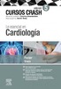 Cursos Crash. Lo Esencial en Cardiología 5ed - Foster