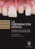 LA PREPARACIÓN DENTAL Preparación de dientes para el éxito de las restauraciones - Jun Iwata