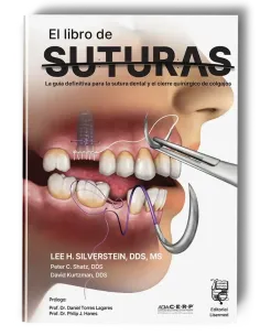 El Libro de Suturas. Guía Sutura Dental y Cierre Quirúrgico Colgajos. Lee H. Silvertein - Lisermed