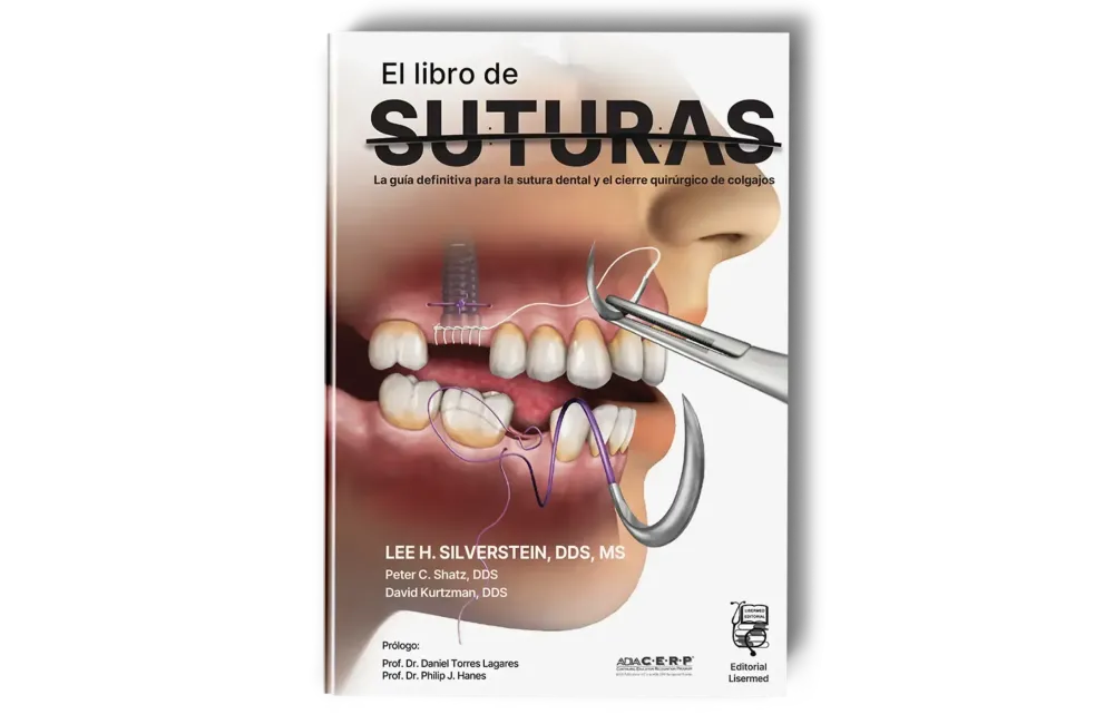 El Libro de Suturas. Guía Sutura Dental y Cierre Quirúrgico Colgajos. Lee H. Silvertein - Lisermed