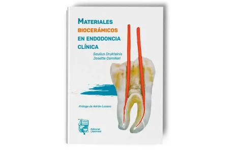 Materiales Biocerámicos en Endodoncia Clínica - Drukteinis / Camilleri - LISERMED