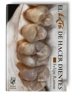 El Arte de Hacer Dientes. Felipe Ramos - Lisermed