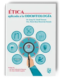 Ética Aplicada a la Odontología - Josep M. Ustrell / Maria Rosa Buxarrais - Lisermed