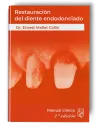 Restauración del Diente Endodonciado Manual Clínico. Ernest Mallat -Lisermed
