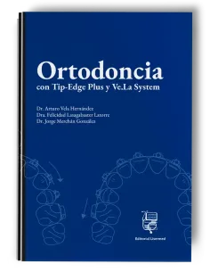 Ortodoncia con Tip-Edge Plus y Ve.La System - Arturo Vela - Lisermed