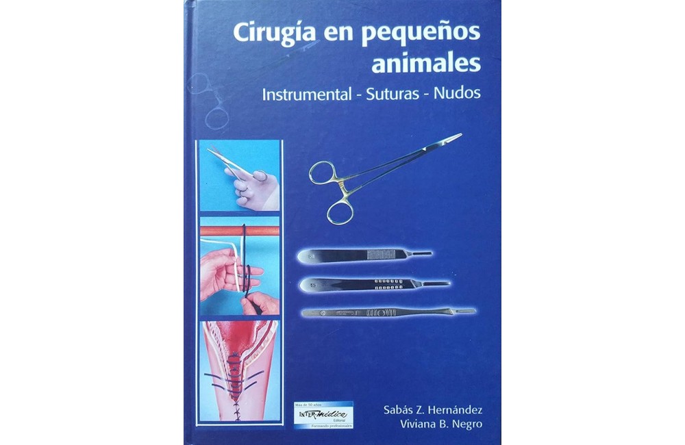 Cirugía en pequeños animales. Instrumental - Suturas - Nudos